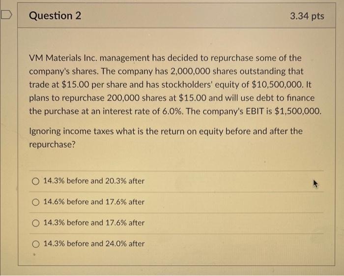 please try to answer all thank you Question 2 3.34 pts VM