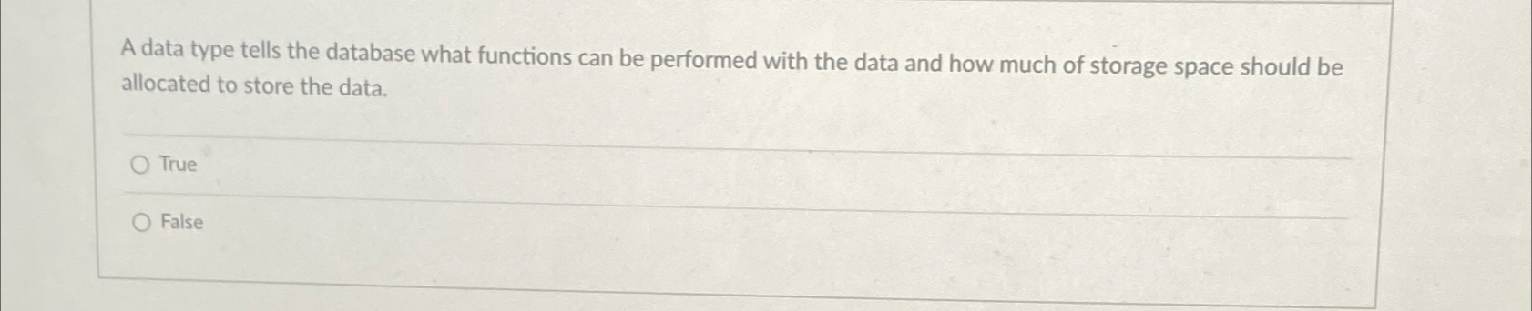  A data type tells the database what functions can be performed