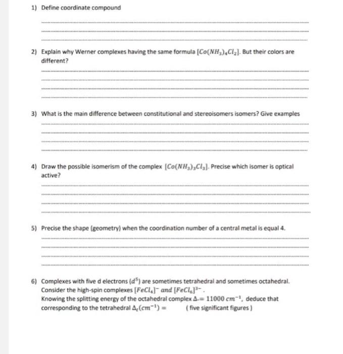  2) Explain why Werner complexes having the same formula [Co(NH3)4Cl2]. But