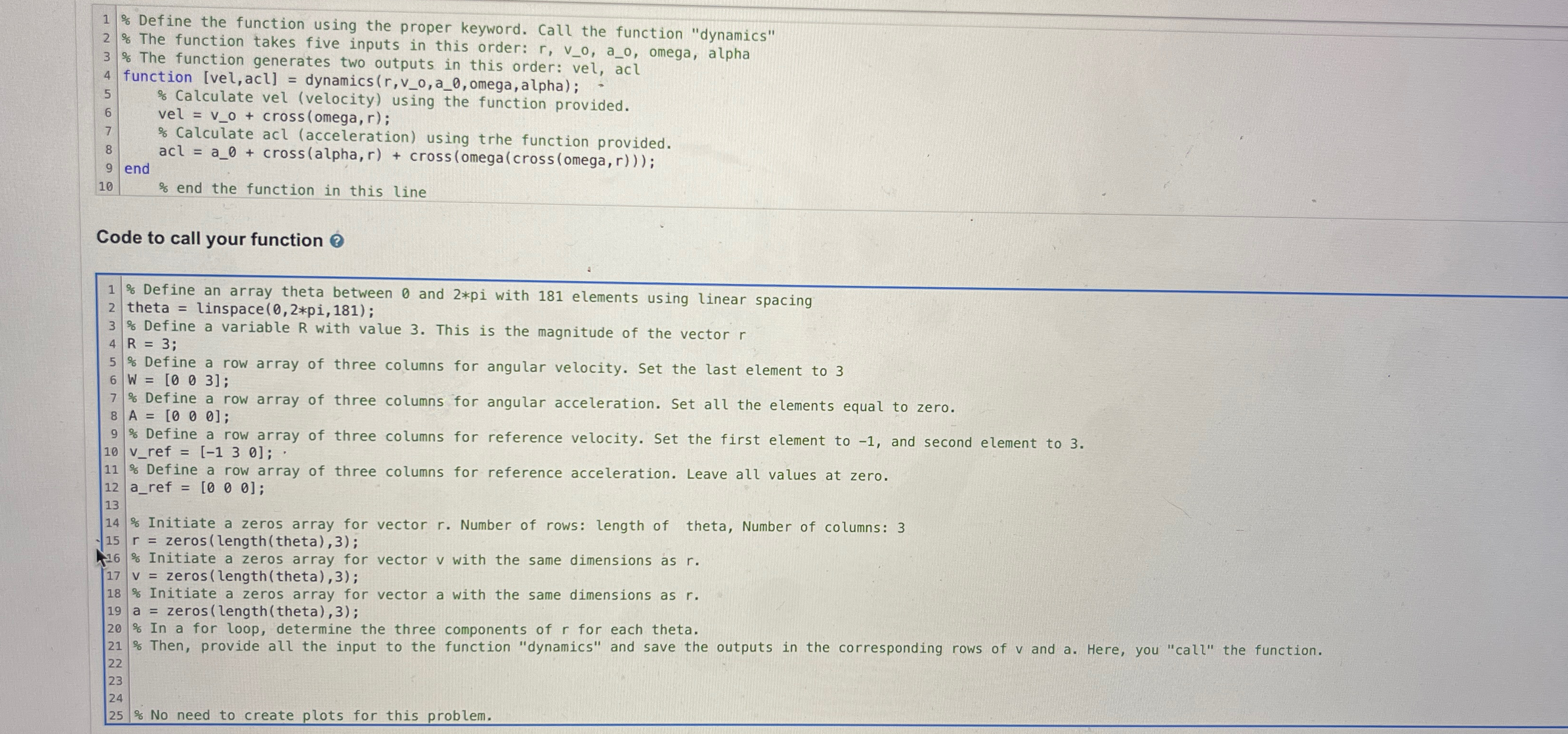  % Define the function using the proper keyword. Call the function