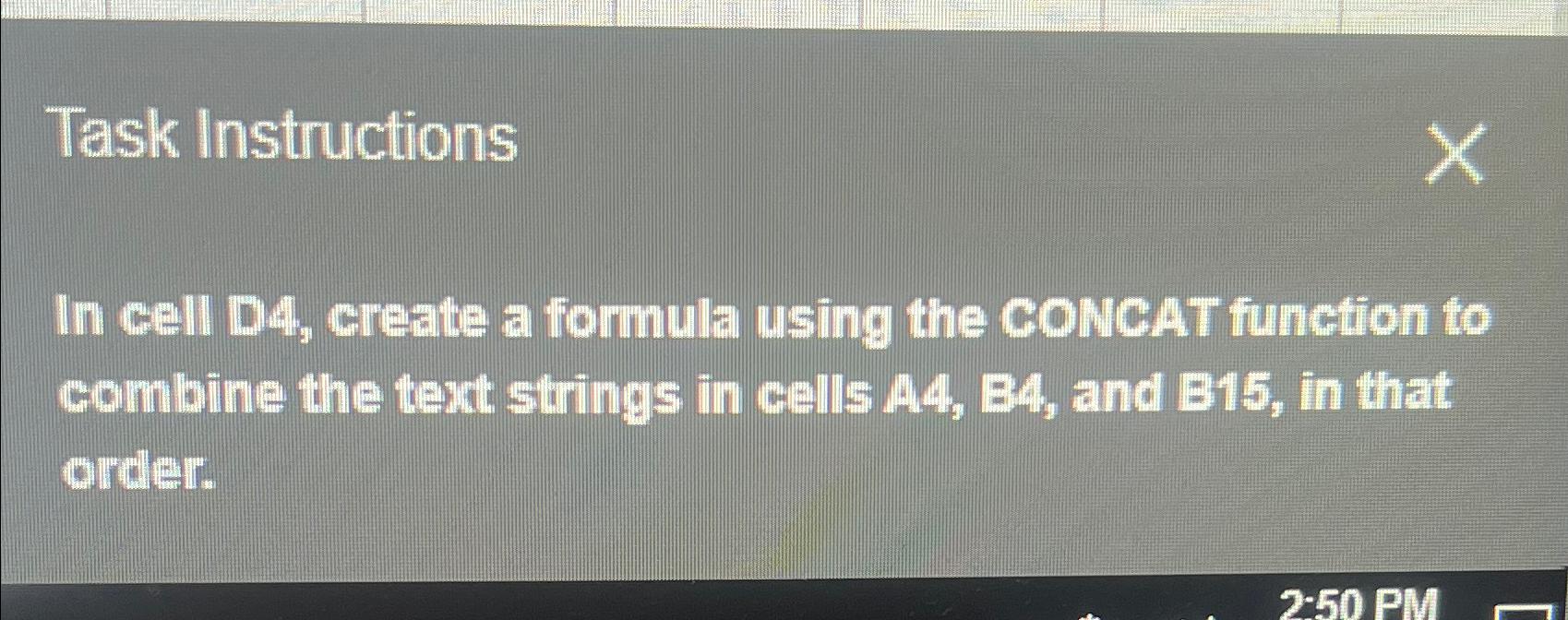  Task Instructions In cell D4, create a formula using the CONCAT