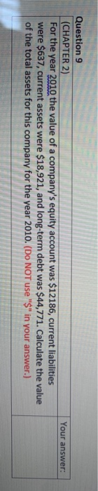  Your answer: Question 9 (CHAPTER 2) For the year 2010 the