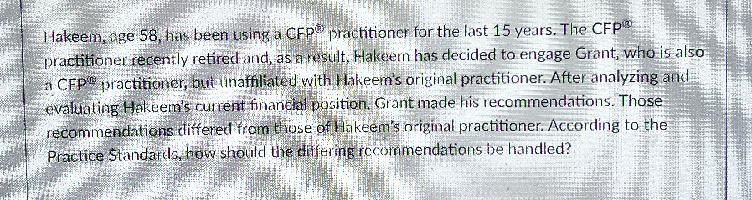  Hakeem, age 58, has been using a CFP ?(1) practitioner for