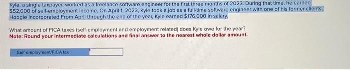 help Kyle, a single taxpayer, worked as a freelance software engineer for