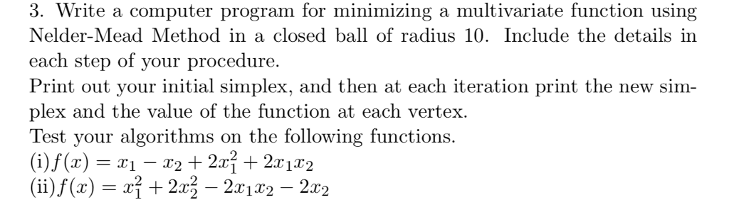 Please use MATLAB (show code) 3. Write a computer program for minimizing