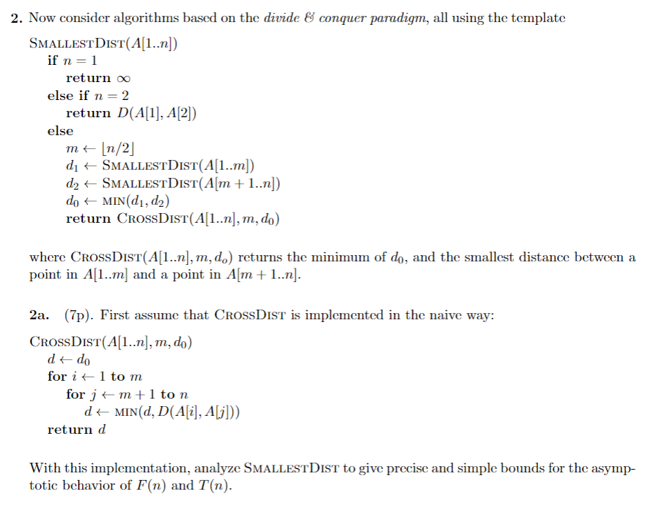 2. Now consider algorithms based on the divide &conquer paradigm, all
