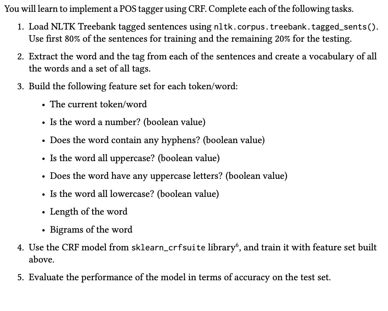  You will learn to implement a POS tagger using CRF. Complete