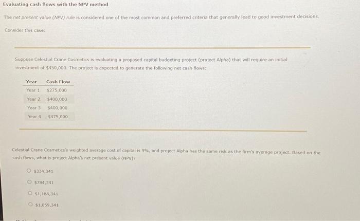  1. Net present value (NPV) Evaluating cash flows with the NPV