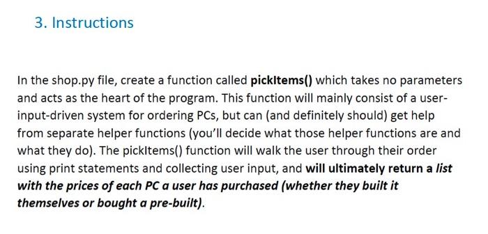  3. Instructions In the shop.py file, create a function called pickltems()