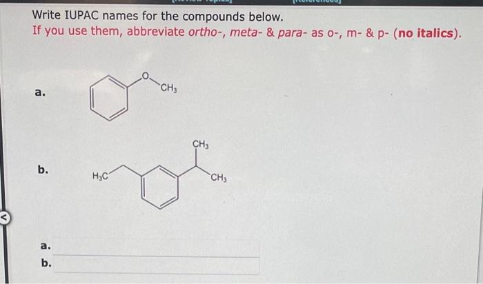  Write IUPAC names for the compounds below. If you use them,