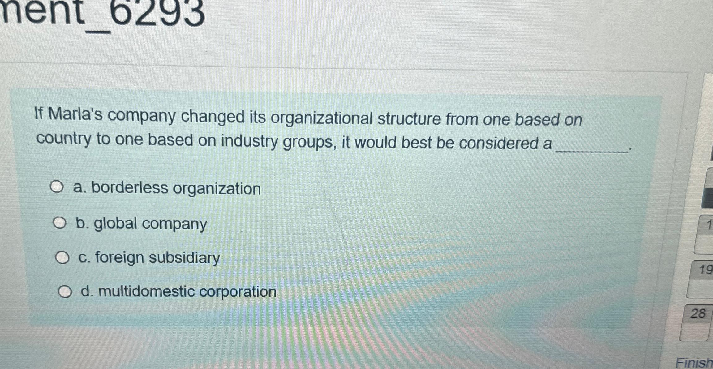  If Marla's company changed its organizational structure from one based on