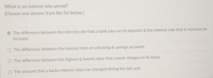  What is an interest rate spread? (Choose one answer from the