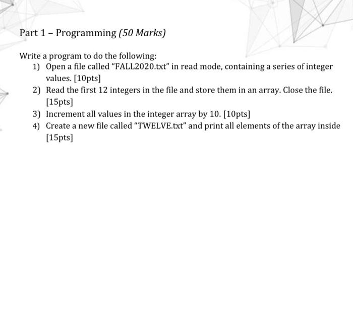  it C program Part 1 - Programming (50 Marks) Write a
