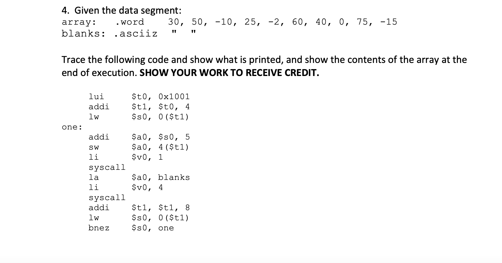  4. Given the data segment: array: .word 30, 50, -10, 25,