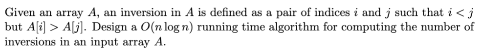  Given an array A, an inversion in A is defined as