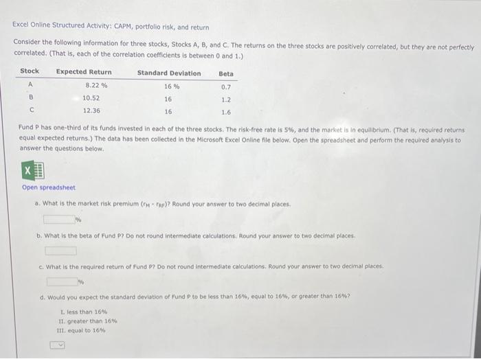  Excel Online Structured Activity: CAPM, portfolio risk, and return Consider the