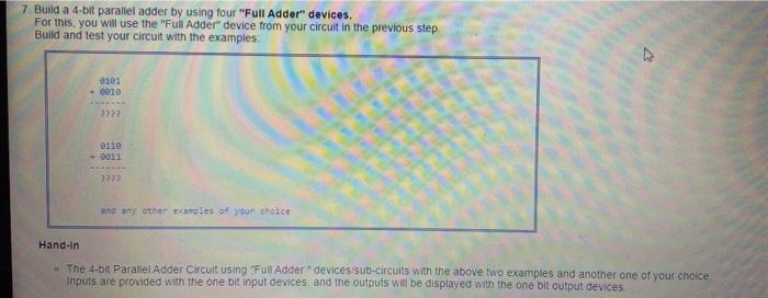  7. Build a 4-bit parallel adder by using four "Full Adder"
