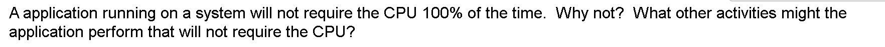 Answer the questions about c language A application running on a system
