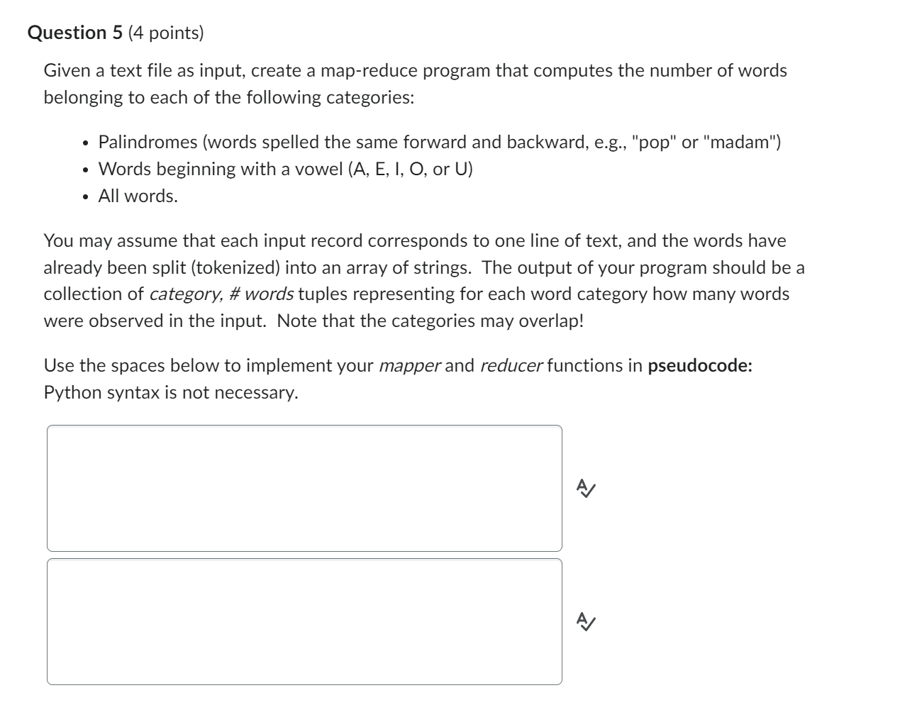  Question 5 (4 points) Given a text file as input, create