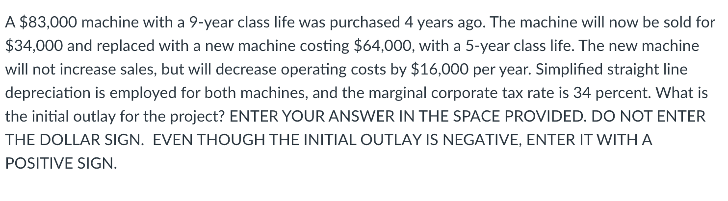  A $83,000 machine with a 9-year class life was purchased 4