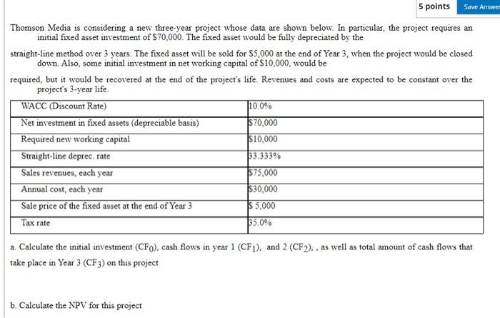  5 points Save Answer Thomson Media is considering a new three-year