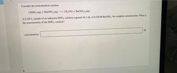  please answer all Consider the neutralization reaction 2 HNO, (aq) +