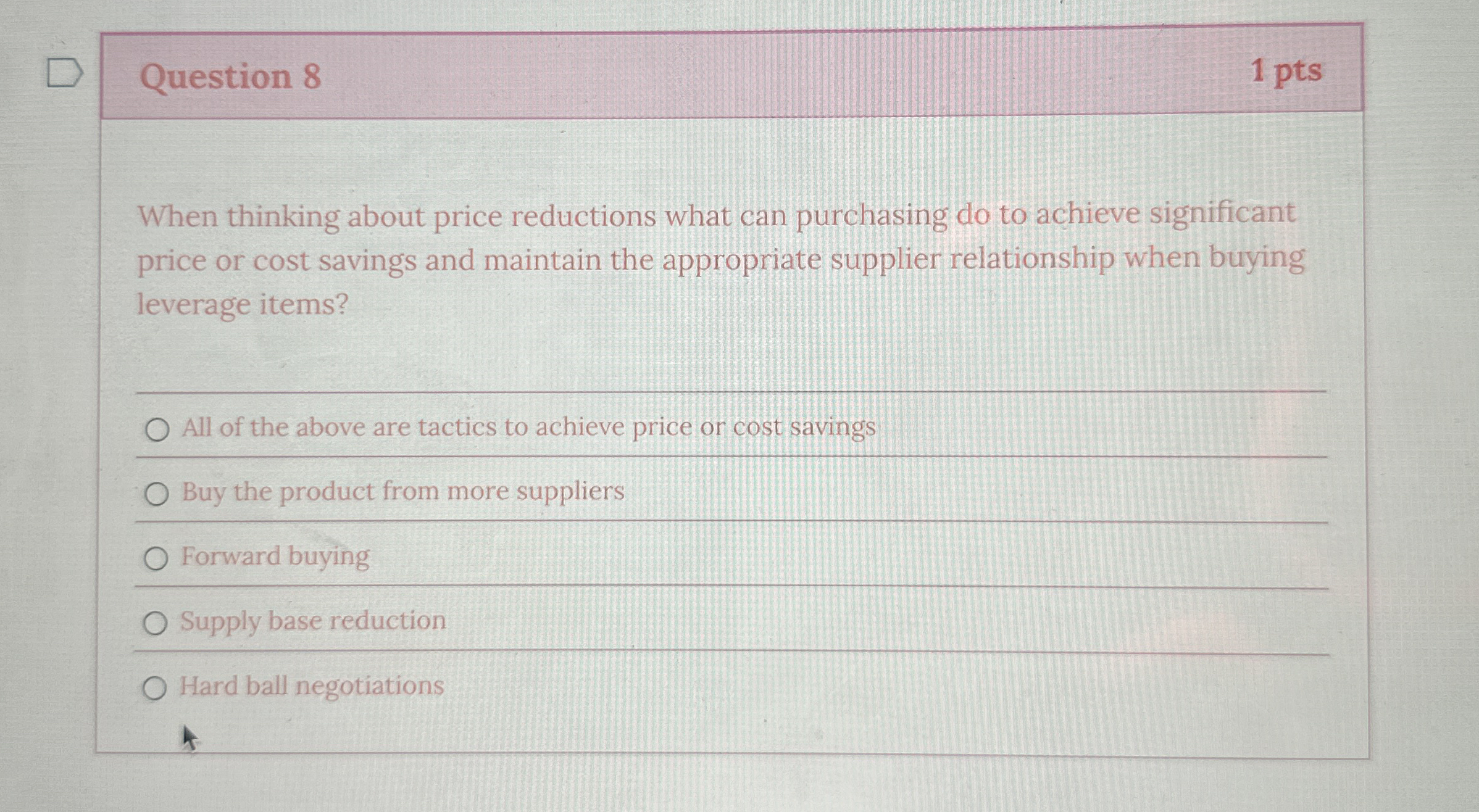  Question 8 When thinking about price reductions what can purchasing do