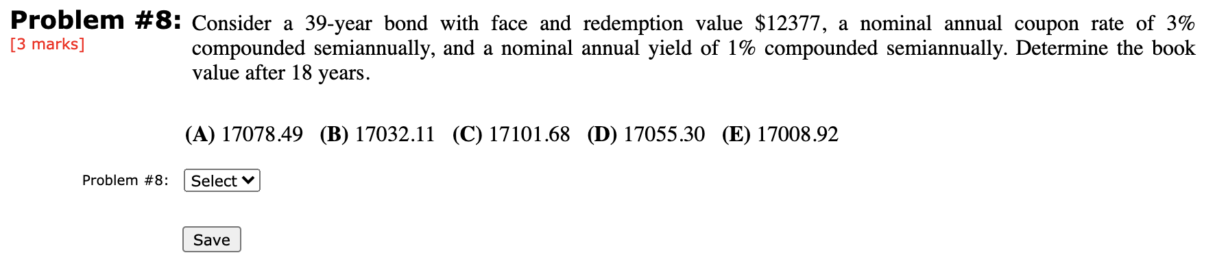 Problem #8: Consider a 39-year bond with face and redemption value