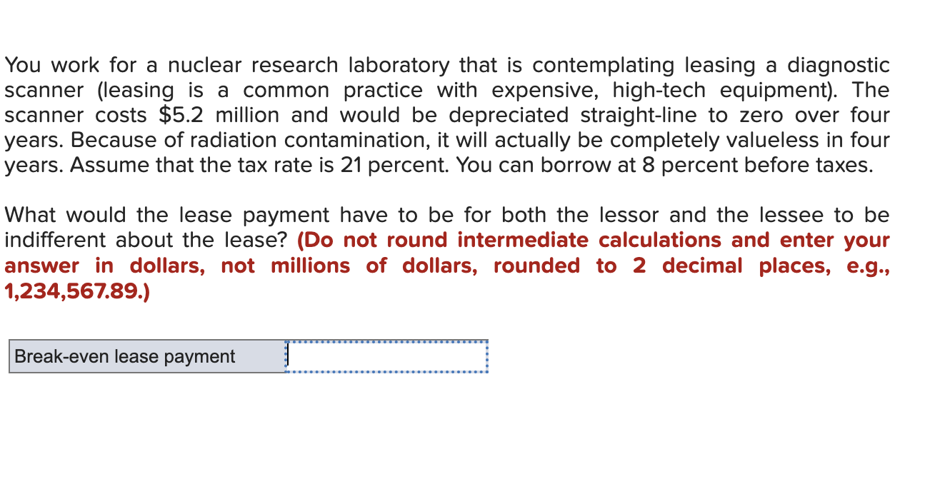  You work for a nuclear research laboratory that is contemplating leasing