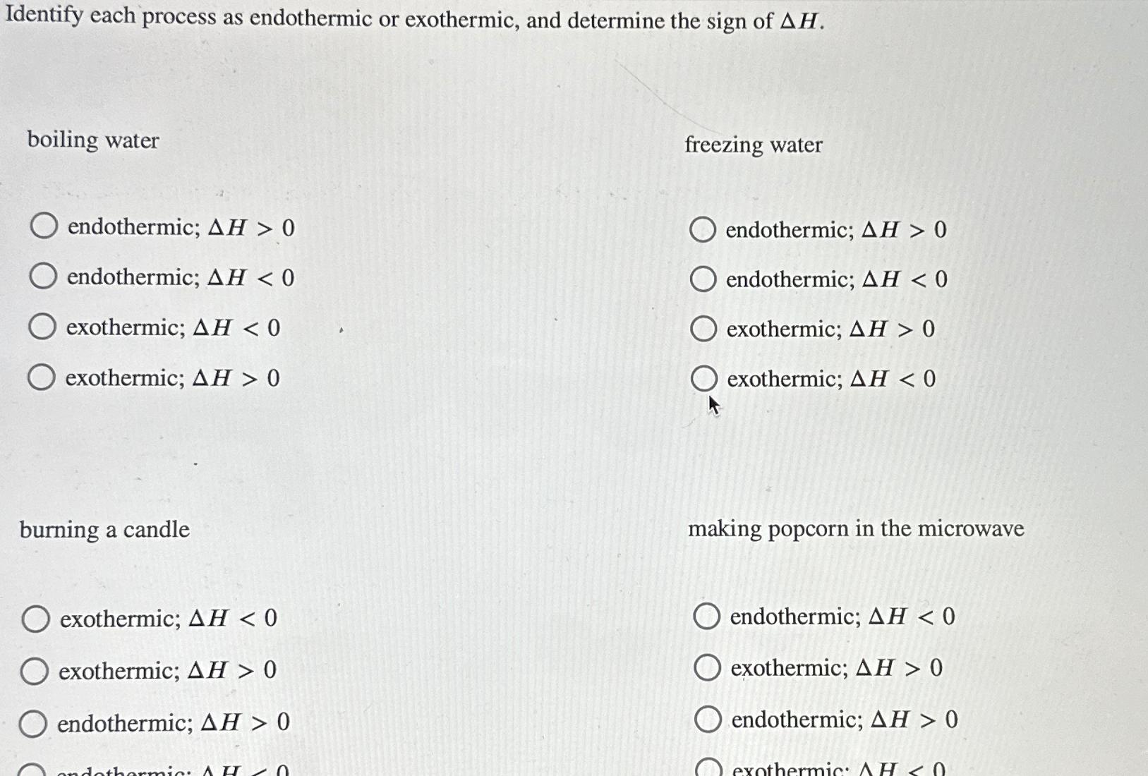  Identify each process as endothermic or exothermic, and determine the sign