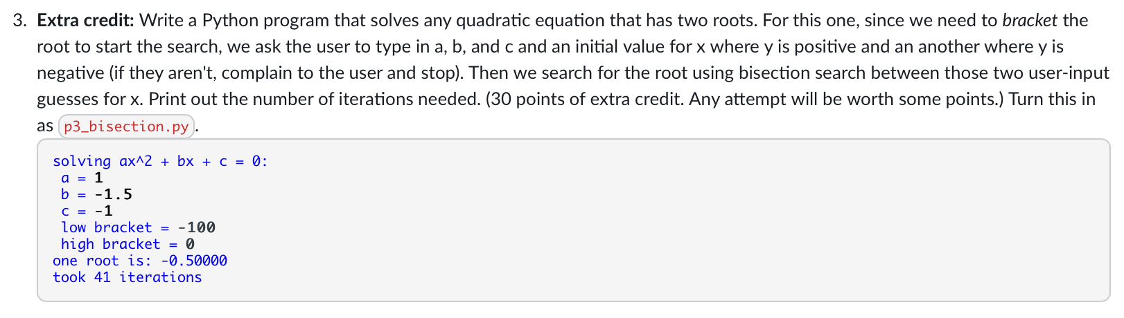  3. Extra credit: Write a Python program that solves any quadratic