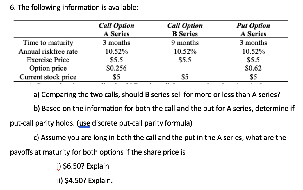  6. The following information is available: a) Comparing the two calls,