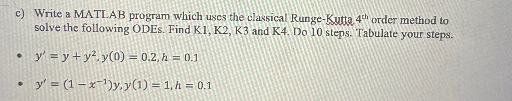  c) Write a MATLAB program which uses the classical Runge-Kutta 4th