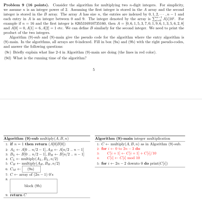  Problem 9 (16 points). Consider the algorithm for multiplying two n-digit