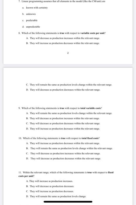  7. Linear programming assumes that all clements in the model (like