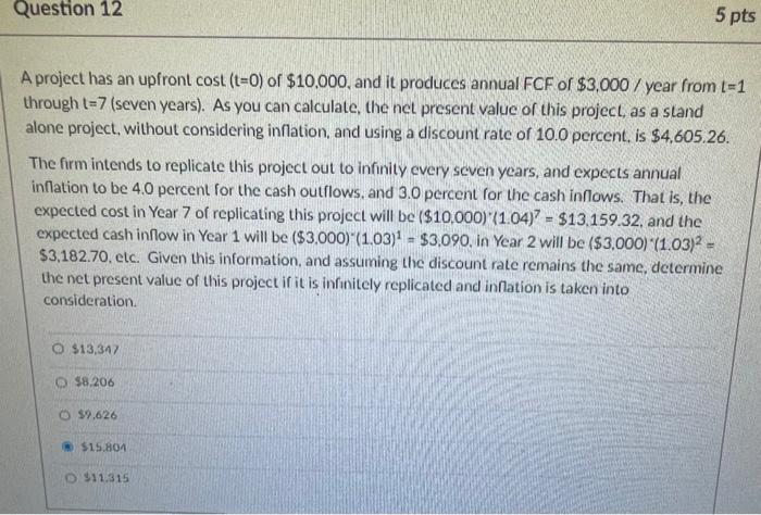  Question 12 5 pts A project has an upfront cost (t=0)