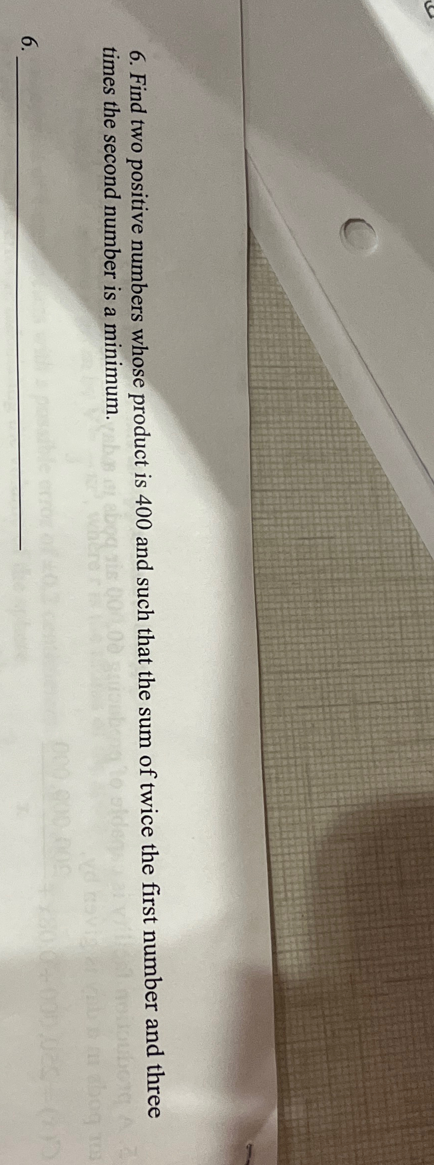  Find two positive numbers whose product is 400 and such that