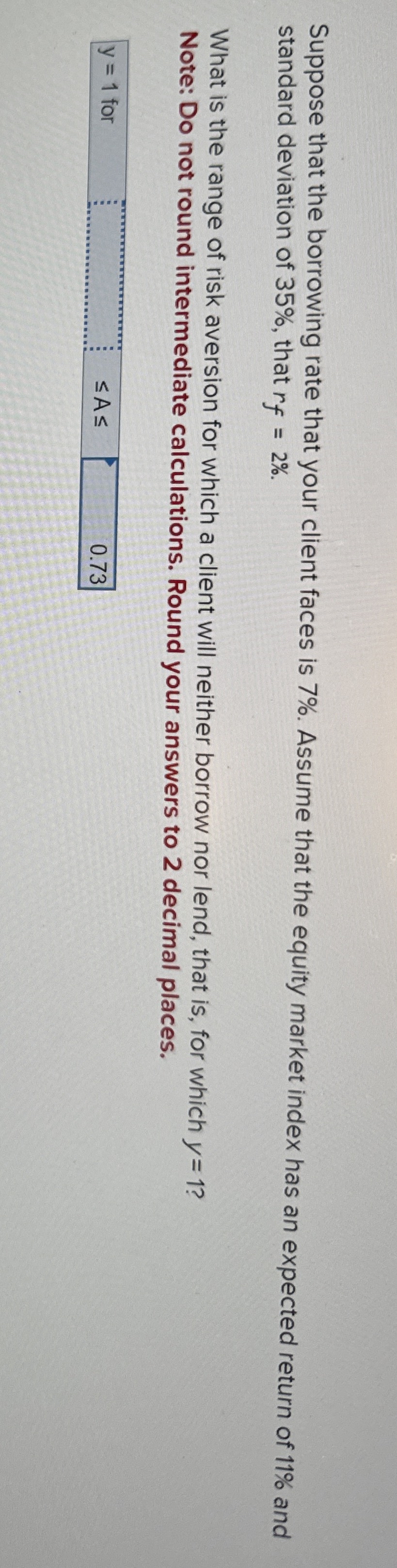  Suppose that the borrowing rate that your client faces is 7%.