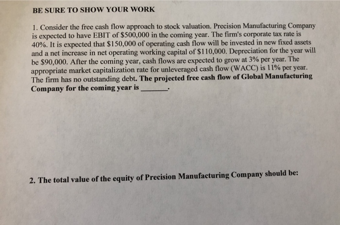 Please show work BE SURE TO SHOW YOUR WORK 1. Consider the