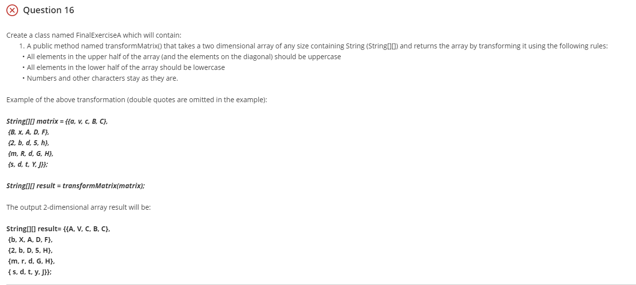 Create a class named FinalExerciseA which will contain: A public method named