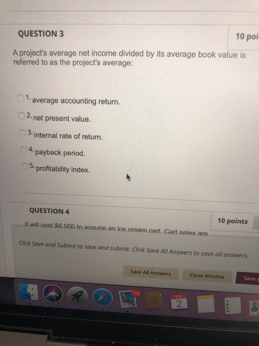  10 poi QUESTION 3 A project's average net income divided by