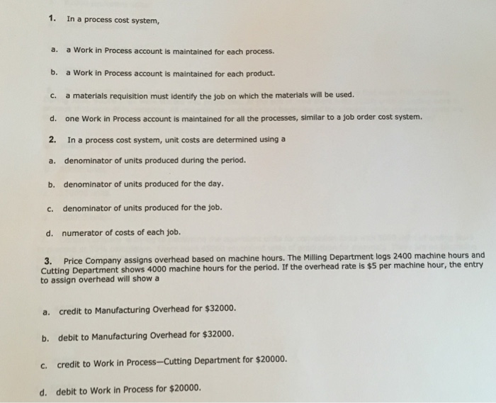  1. In a process cost system, a. a Work in Process