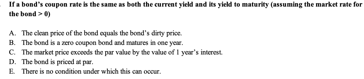 If a bond's coupon rate is the same as both the