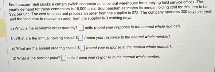  Southeastern Bell stocks a certain switch connector at its central warehouse