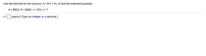  Use the formula for the amount, A=P(1 + it), to find