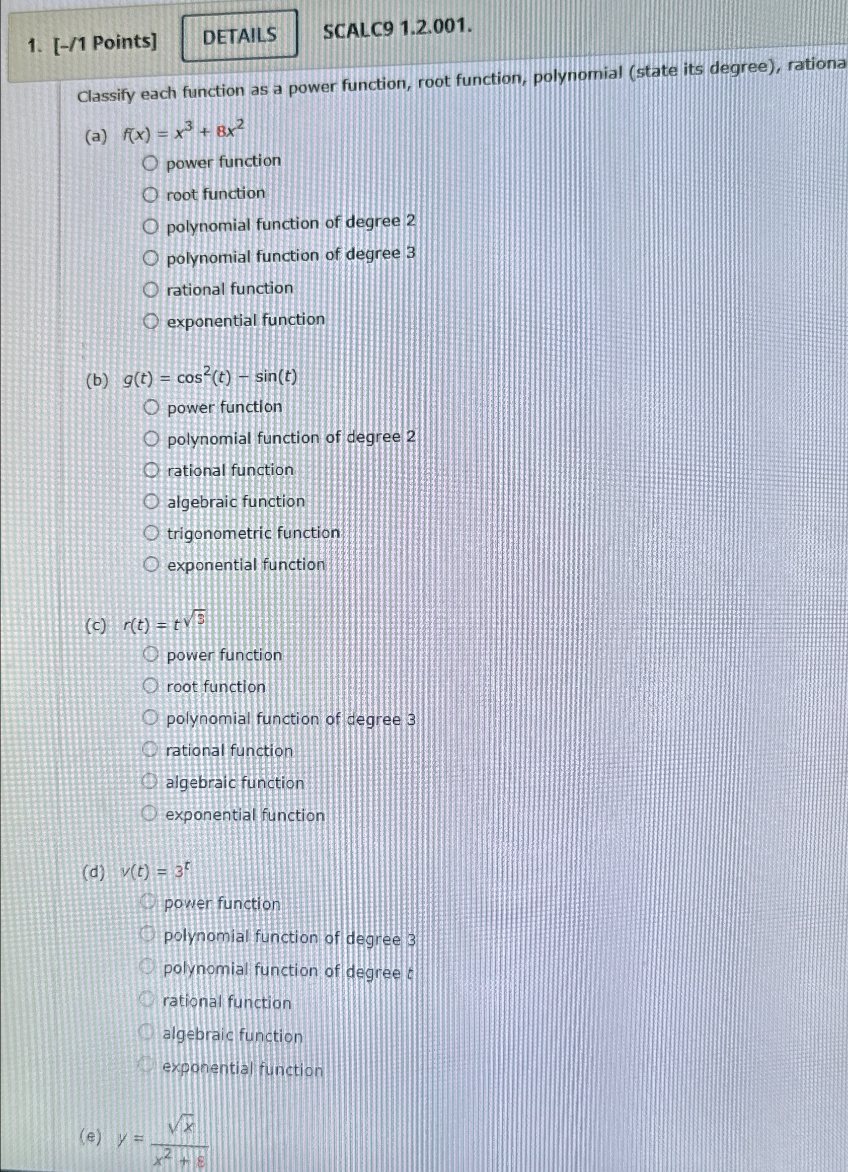  [-/1 Points]\ SCALC9 1.2.001.\ Classify each function as a power function,