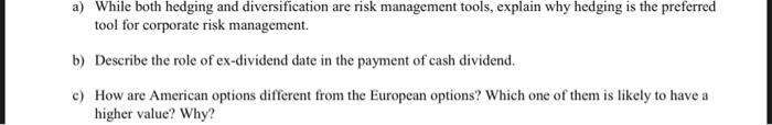  a) While both hedging and diversification are risk management tools, explain
