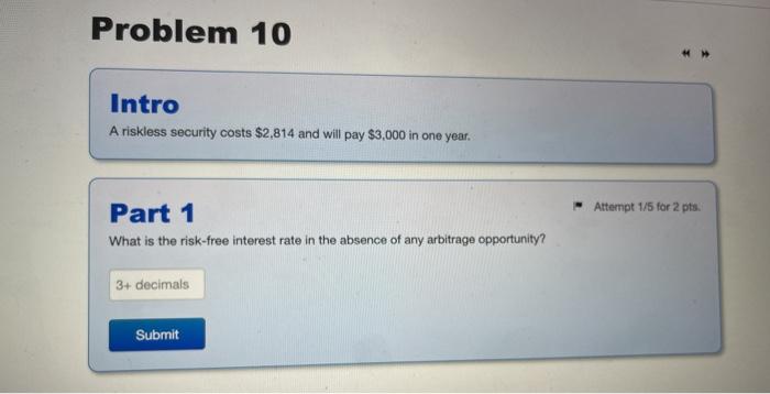  Problem 10 Intro A riskless security costs $2,814 and will pay