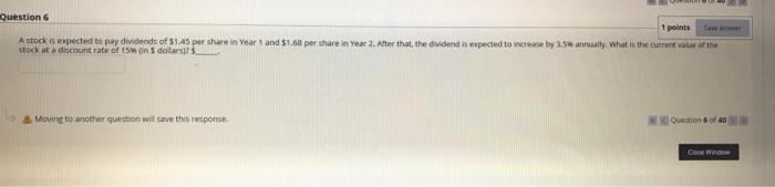  Question 6 1 points Tawe Astock is expected to pay dividends