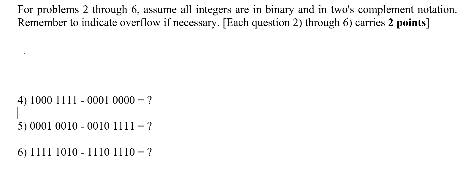  For problems 2 through 6, assume all integers are in binary